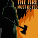 The Fire Must Be Fed cover art